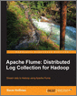 Apache Flume: Distributed Log Collection for Hadoop