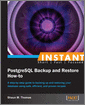 Instant PostgreSQL Backup and Restore How-to