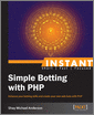 Instant Simple Botting with PHP