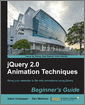 jQuery 2.0 Animation Techniques Beginner's Guide