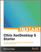 Instant Citrix XenDesktop 5 Starter