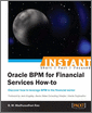 Instant Oracle BPM for Financial Services How-to