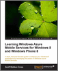 Learning Windows Azure Mobile Services for Windows 8 and Windows Phone 8