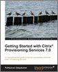 Getting Started with Citrix: Provisioning Services 7.0