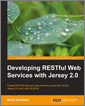 Developing RESTful Web Services with Jersey 2.0