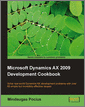 Microsoft Dynamics AX 2009 Development Cookbook