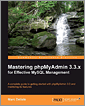 Mastering phpMyAdmin 3.3.x for Effective MySQL Management