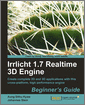 Irrlicht 1.7 Realtime 3D Engine Beginner's Guide