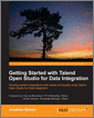 Getting Started with Talend Open Studio for Data Integration