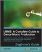 LMMS: A Complete Guide to Dance Music Production Beginner's Guide