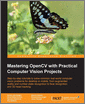 Mastering OpenCV with Practical Computer Vision Projects