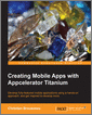 Creating Mobile Apps with Appcelerator Titanium