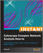 Instant Cytoscape Complex Network Analysis How-to