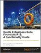 Oracle E-Business Suite Financials R12: A Functionality Guide