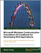 Microsoft Windows Communication Foundation 4.0 Cookbook for Developing SOA Applications