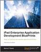 iPad Enterprise Application Development BluePrints