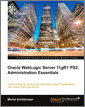 Oracle Weblogic Server 11gR1 PS2: Administration Essentials