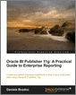 Oracle BI Publisher 11g: A Practical Guide to Enterprise Reporting