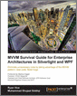 MVVM Survival Guide for Enterprise Architectures in Silverlight and WPF