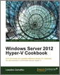 Windows Server 2012 Hyper-V Cookbook