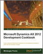 Microsoft Dynamics AX 2012 Development Cookbook