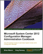 Microsoft System Center 2012 Configuration Manager: Administration Cookbook