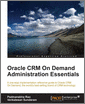 Oracle CRM On Demand Administration Essentials