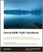 Oracle BAM 11gR1 Handbook