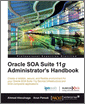 Oracle SOA Suite 11g Administrator's Handbook