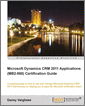 Microsoft Dynamics CRM 2011 Applications (MB2-868) Certification Guide