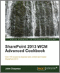 SharePoint 2013 WCM Advanced Cookbook