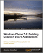 Windows Phone 7.5: Building Location-aware Applications