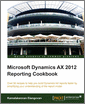 Microsoft Dynamics AX 2012 Reporting Cookbook