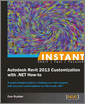 Instant Autodesk Revit 2013 Customization with .NET How-to