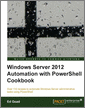 Windows Server 2012 Automation with PowerShell Cookbook