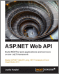 ASP.NET Web API: Build RESTful web applications and services on the .NET framework