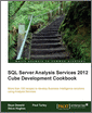 SQL Server Analysis Services 2012 Cube Development Cookbook