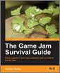 The Game Jam Survival Guide