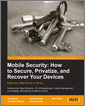 Mobile Security: How to secure, privatize and recover your devices