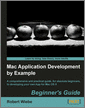 Mac Application Development by Example Beginner's Guide