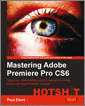 Mastering Adobe Premiere Pro CS6 Hotshot