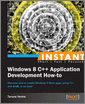 Instant Windows 8 C++ Application Development How-to