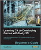 Learning C# by Developing Games with Unity 3D Beginner's Guide