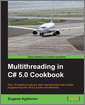 Multithreading in C# 5.0 Cookbook