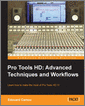 Pro Tools HD: Advanced Techniques and Workflows