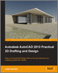 Autodesk AutoCAD 2013 Practical 3D Drafting and Design