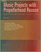 Music Projects with Propellerhead Reason
