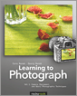 Learning to Photograph - Volume 1
