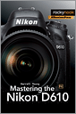 Mastering the Nikon D610
