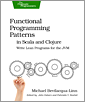 Functional Programming Patterns in Scala and Clojure